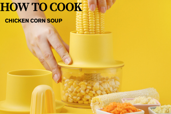 How to make a chicken corn soup